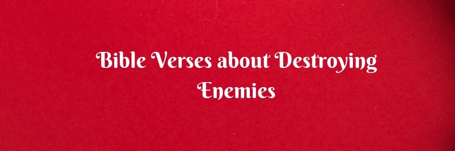 Bible Verses about Destroying Enemies