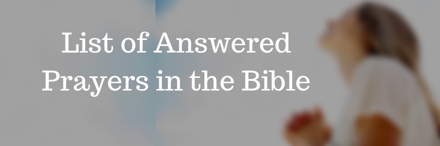 List of Answered Prayers In the Bible