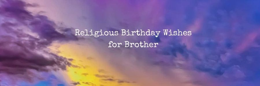 Religious Birthday Wishes for Brother