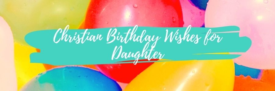Christian Birthday Wishes for Daughter