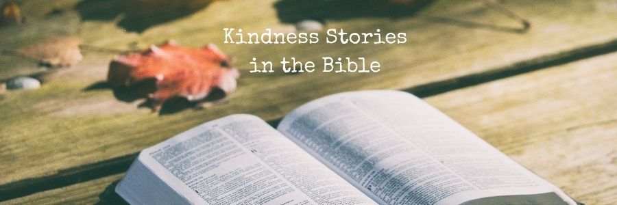 Kindness Stories in the Bible