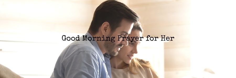 Good Morning Prayer for Her