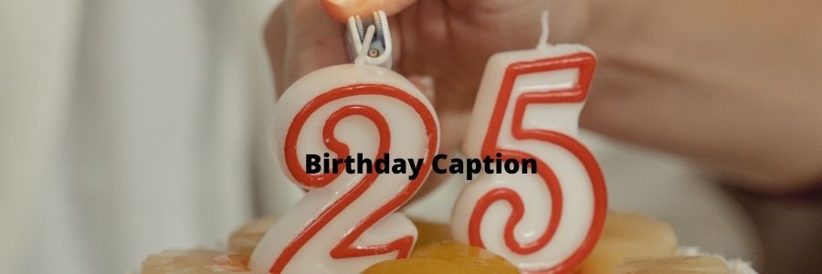 25th Birthday Caption