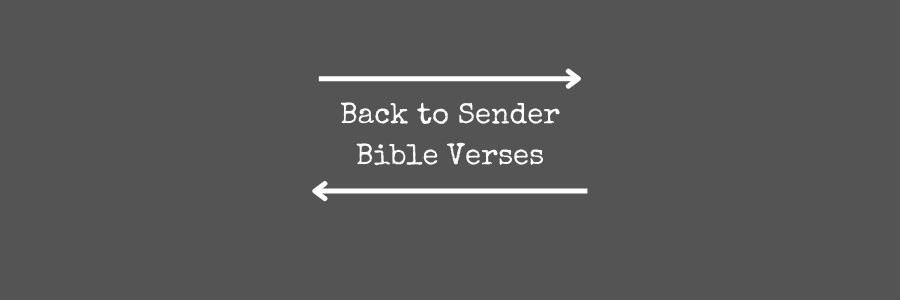Back to Sender Bible Verses