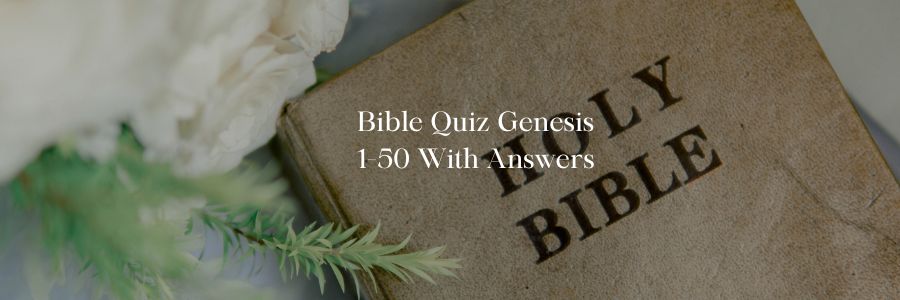 Bible Quiz Genesis 1-50 With Answers 