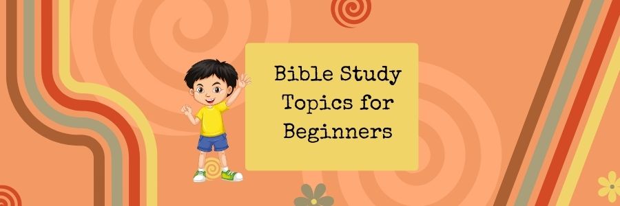 Bible Study Topics for Beginners