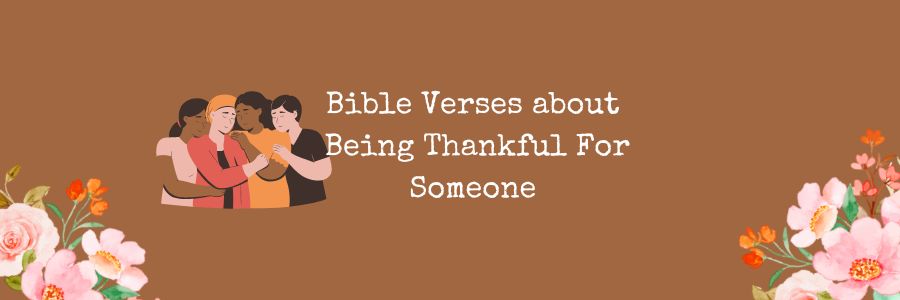 Bible Verses about Being Thankful For Someone