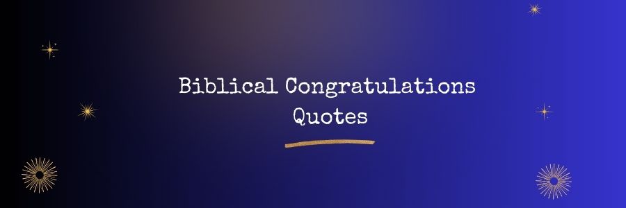 Biblical Congratulations Quotes