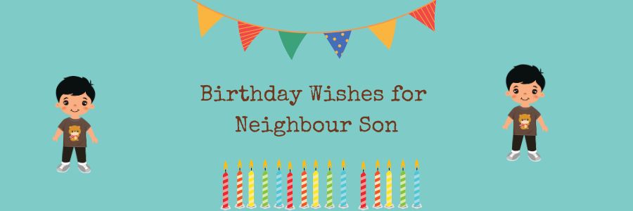 Birthday Wishes for Neighbour Son