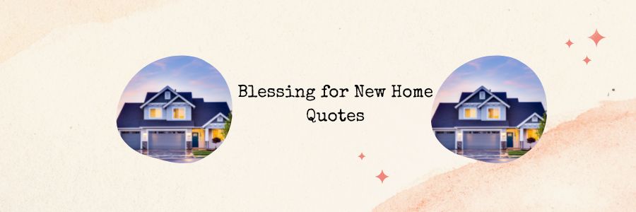 Blessing for New Home Quotes