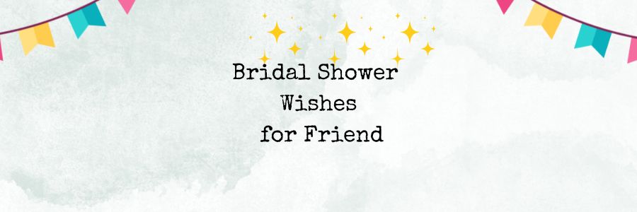 Bridal Shower Wishes for Friend
