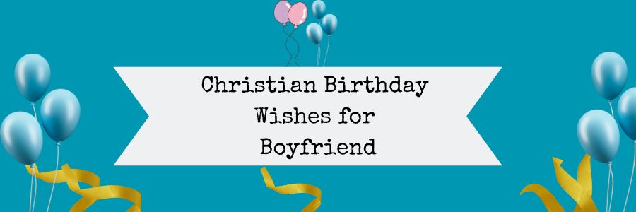 Christian Birthday Messages for Boyfriend