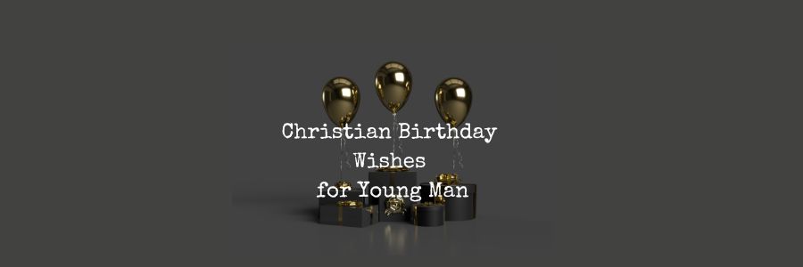 Christian Birthday Wishes for Young Man