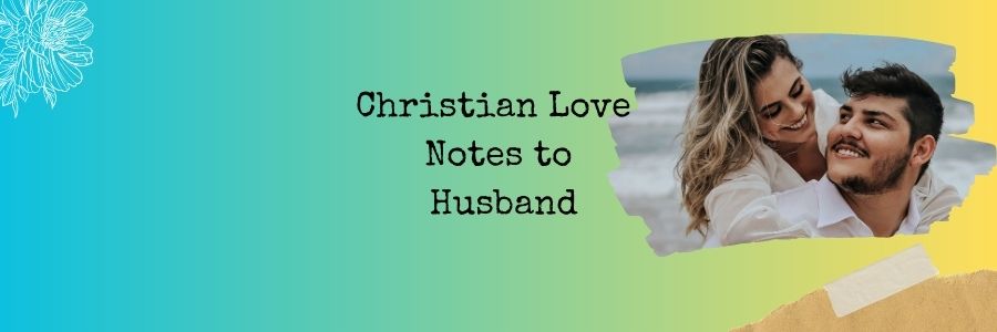 Christian Love Notes to Husband