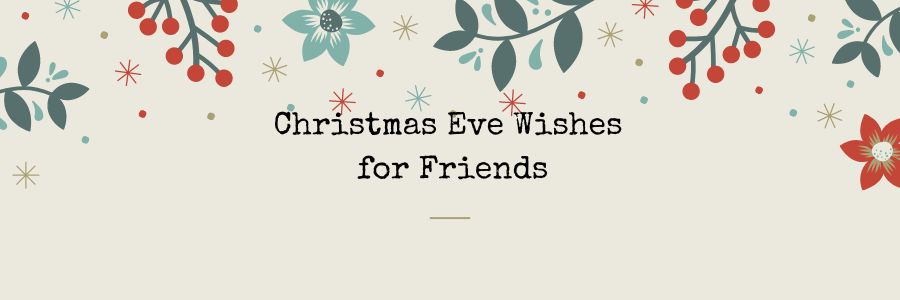 Christmas Eve Wishes for Friends