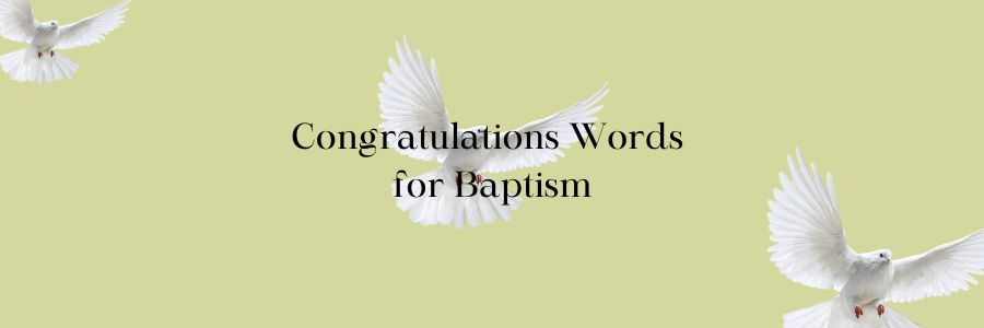 Congratulations Words for Baptism