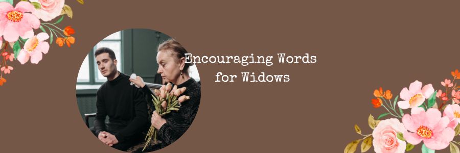 Encouraging Words for Widows