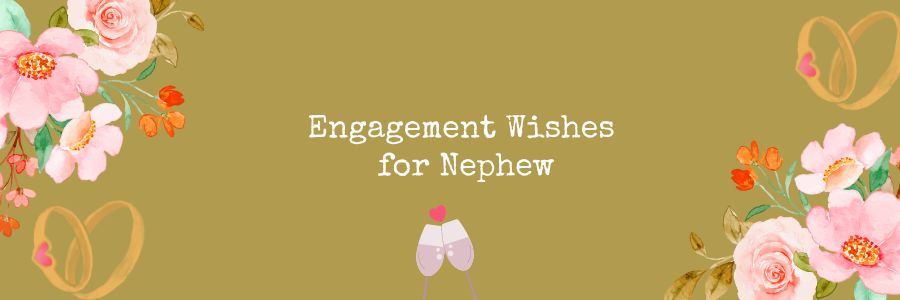 Engagement Wishes for Nephew