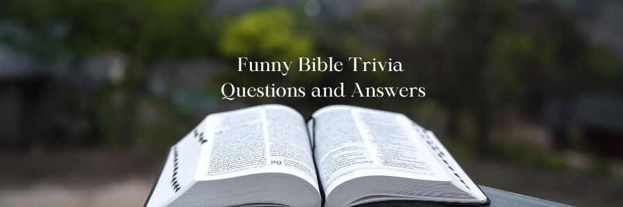 Funny Bible Trivia Questions and Answers