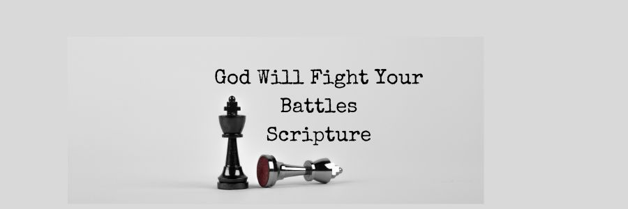 God Will Fight Your Battles Scripture
