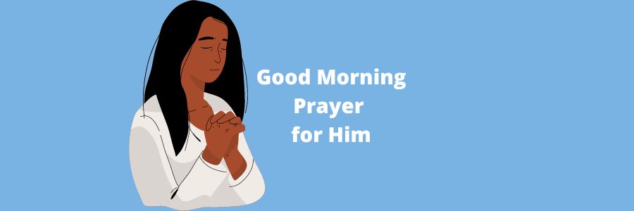 Good Morning Prayer for Him