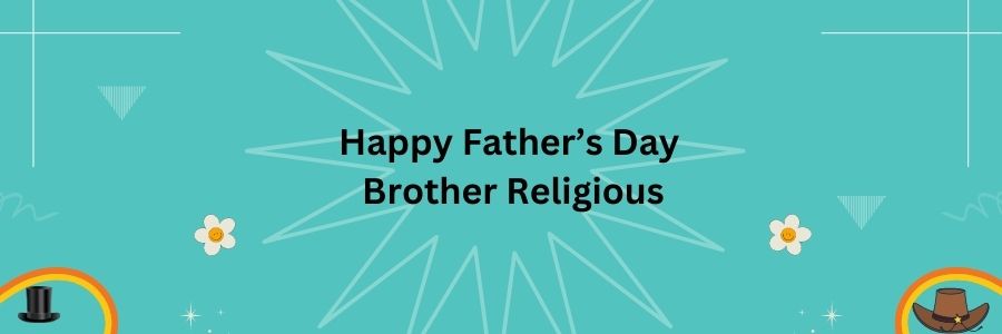 Happy Father’s Day Brother Religious