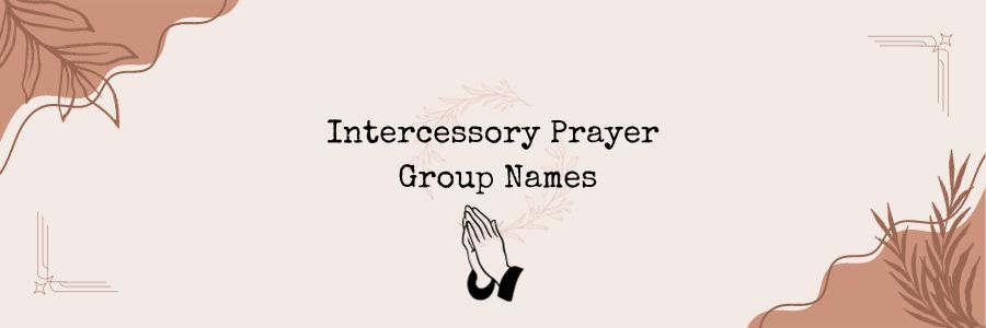 Intercessory Prayer Group Names