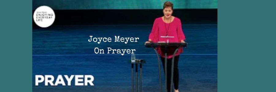 Joyce Meyer On Prayer