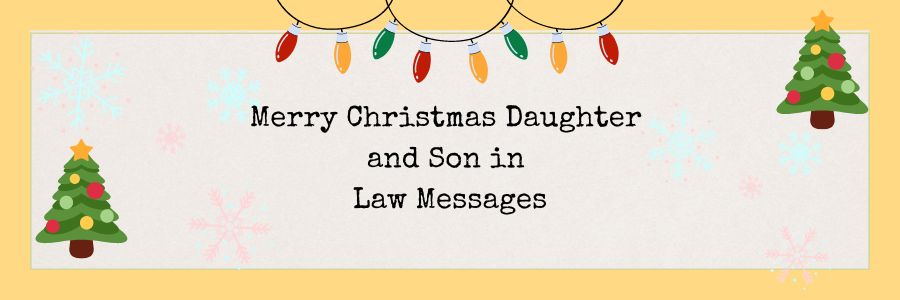 Merry Christmas Daughter and Son in Law Messages