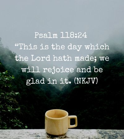Morning Verse Psalm 118 24
