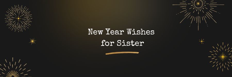 New Year Wishes for Sister