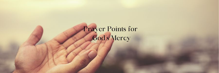 Prayer Points for God's Mercy