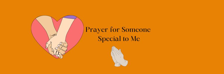 Prayer for Someone Special to Me