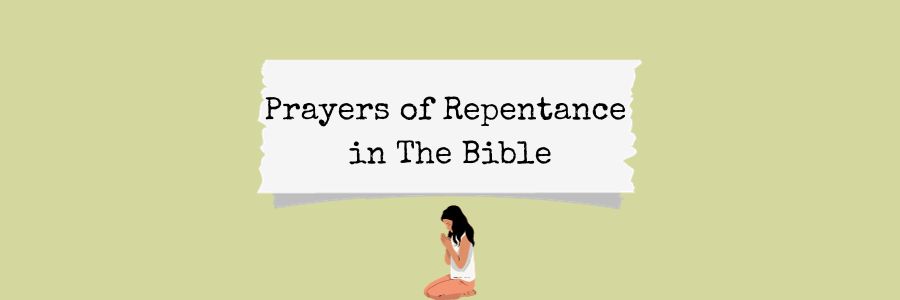 Prayers of Repentance in The Bible