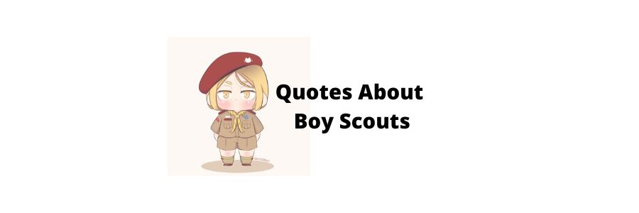 Quotes About Boy Scouts