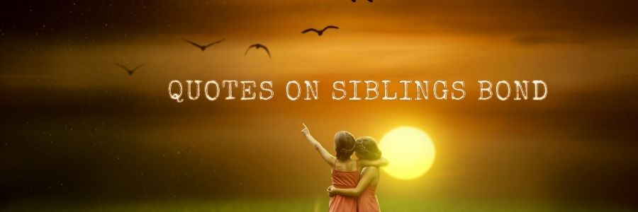 Quotes On Siblings Bond