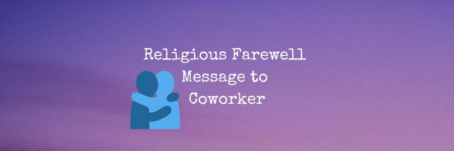 Religious Farewell Message to Coworker