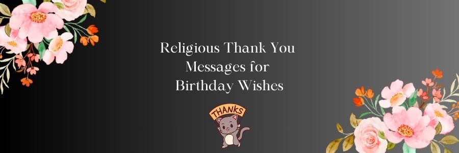 Religious Thank You Messages for Birthday Wishes