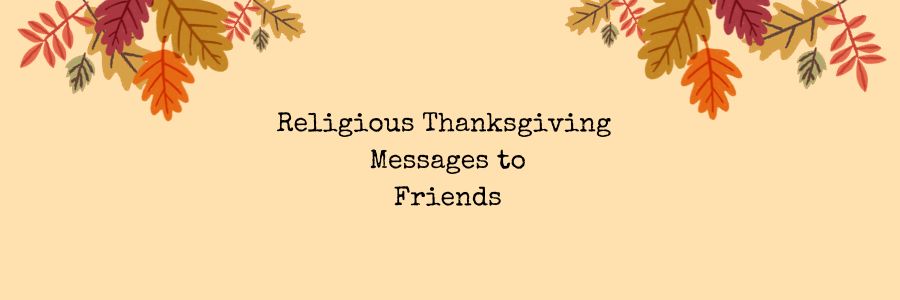 Religious Thanksgiving Messages to Friends