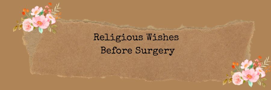 Religious Wishes Before Surgery