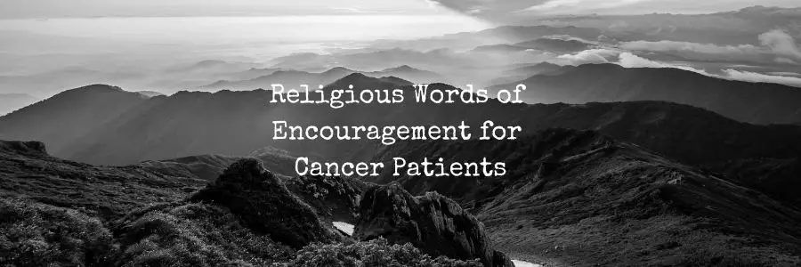 Religious Words of Encouragement for Cancer Patients