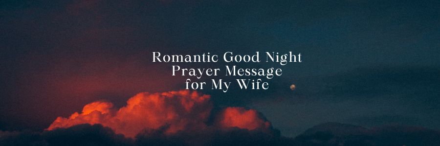 Romantic Good Night Prayer Message for My Wife