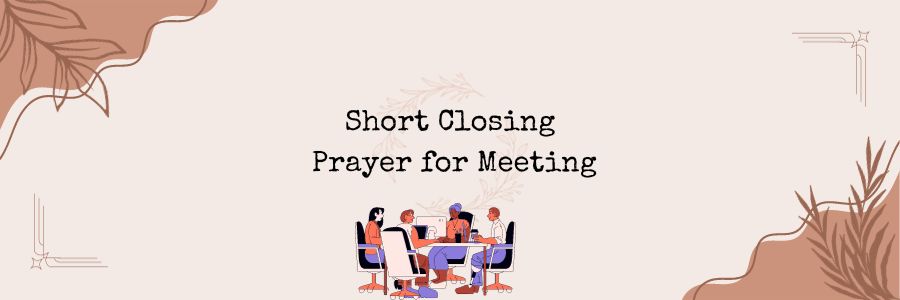 Short Closing Prayer for Meeting