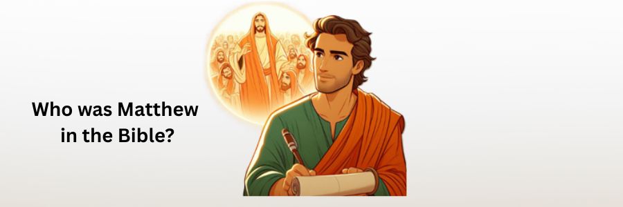 Who was Matthew in the Bible