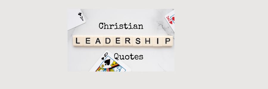 christian leadership quotes