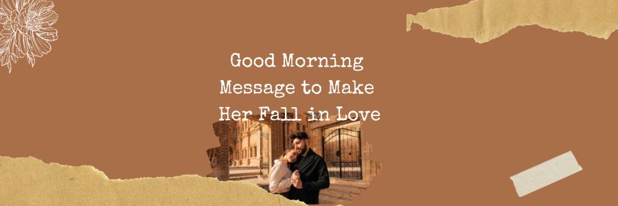 good morning love messages for her long distance