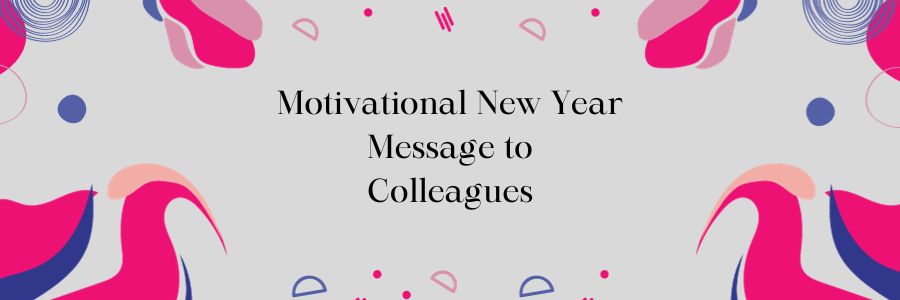motivational new year Wishes to colleagues