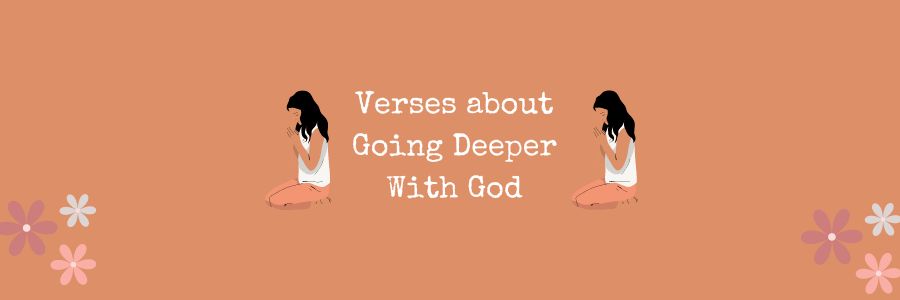 scriptures about going deeper in god